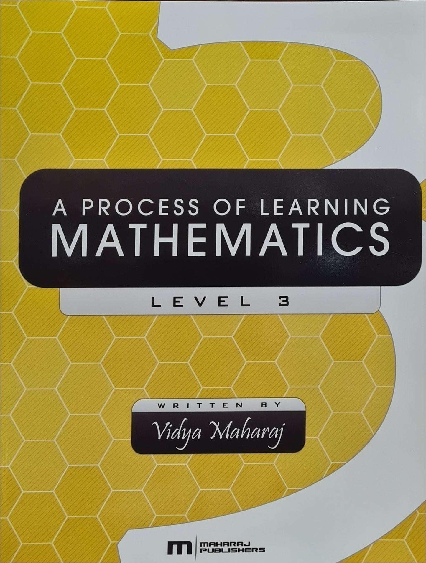 A Process Of Learning Mathematics Level 3 - Vidya Maharaj