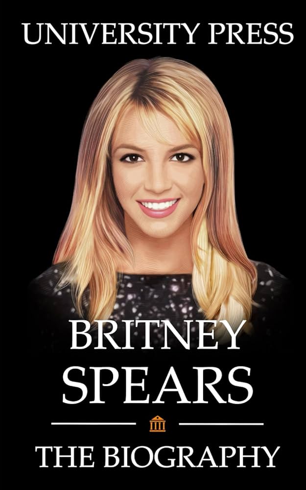 Britney Spears The Biography