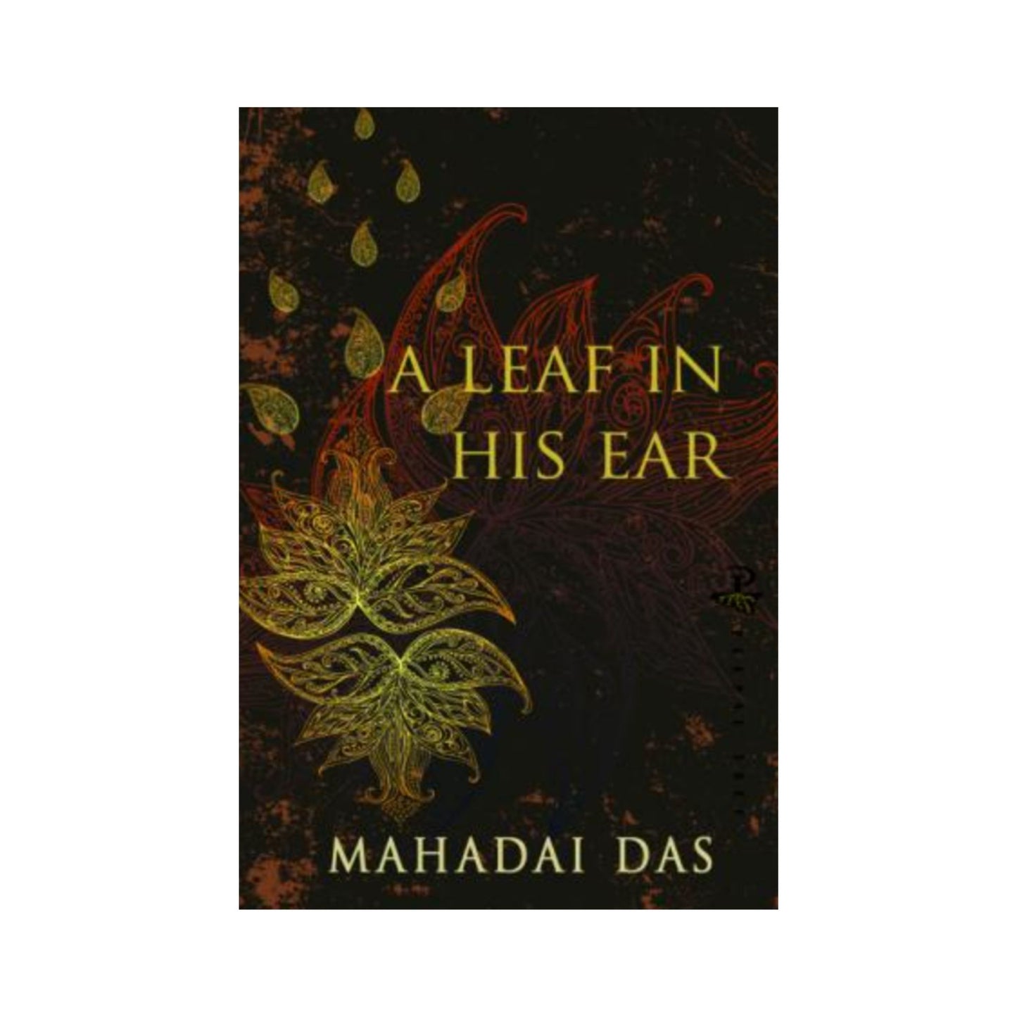 A Leaf In His Ear by Mahadai Das