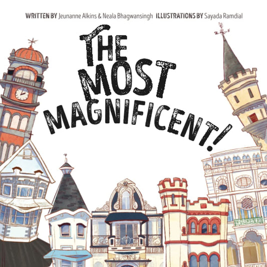 The Most Magnificent by Jeunanne Alkins & Neala Bhagwansingh