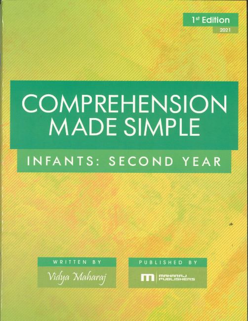 Comprehension Made Simple - Infants Year Two Vidya Maharaj