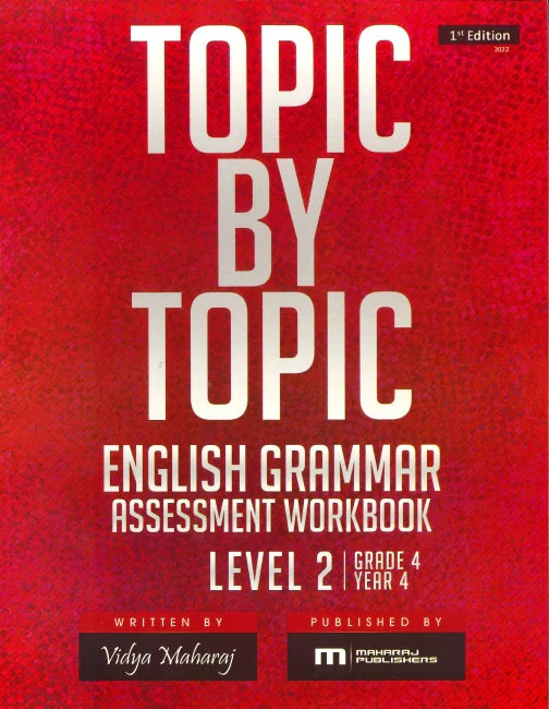 Topic By Topic English Grammar Assessment Workbook - Vidya Maharaj