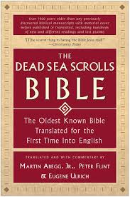 The Dead Sea Scrolls Bible Translated and With Commentary by Martin Abegg Jr., Peter Flint & Eugene Ulrich