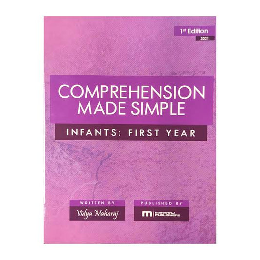 Comprehension Made Simple - Infants First Year Vidya Maharaj