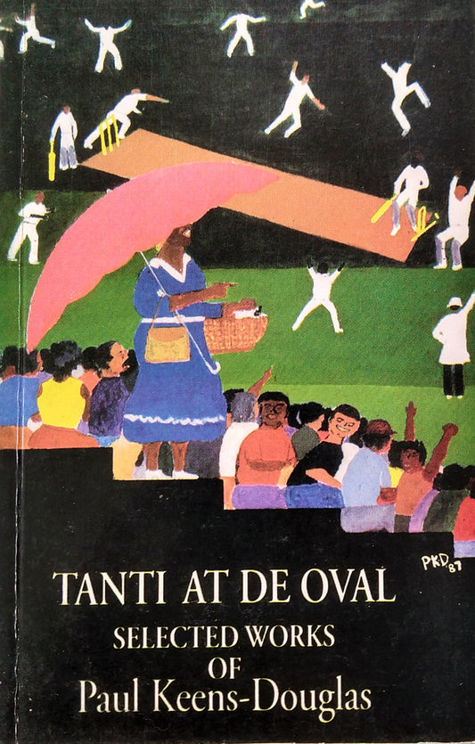 Tanti At De Oval - Selected Works Of Paul Keens-Douglas